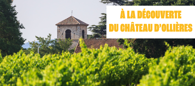 Le Château d’Ollières : Un Patrimoine Vinicole Ancré dans l'Histoire 